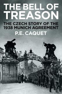 "The Bell of Treason" - A recently published book by prof Caquet focusing on a history of the Munich Agreement centred around events in Czechoslovakia