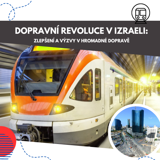Dopravní revoluce v Izraeli: Zlepšení a výzvy v hromadné dopravě - Modernizace a Inovace pro 21. století