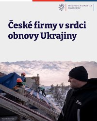 České firmy v srdci obnovy Ukrajiny